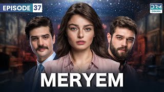 Turkish Drama in Urdu  MERYEM Episode 37  Furkan Andıç Ayça Ayşin  Turk 1 Gold Dramas  RO1O [upl. by Allenotna]