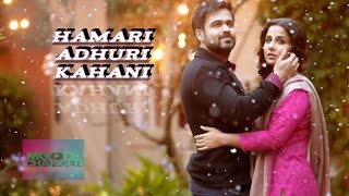 Hamari adhuri kahani title song  Emraan Hashim  Vidya Balan  Arijit singh  romantic song [upl. by Sivat]