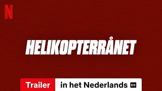 Helikopterrånet Seizoen 1 ondertiteld  Trailer in het Nederlands  Netflix [upl. by Eichman]