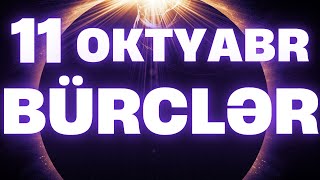 BÜRCLƏR  11 OKTYABR 2024  Günün Bürc Proqnozu 🔮 [upl. by Ardnal]