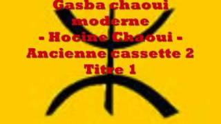 Gasba chaoui moderne  hocine chaoui  ancienne cassette 2  16 [upl. by Jurdi411]