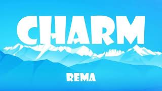 Charm  Rema LyricsLetra [upl. by Yerdna]