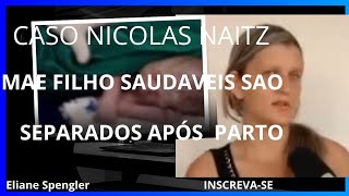 caso Nicolas Nailz mãe e bebê são separados logo após o parto [upl. by Euqirat]