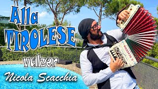 ALLA TIROLESE valzer NICOLA SCACCHIA e il suo organetto [upl. by Leoni178]