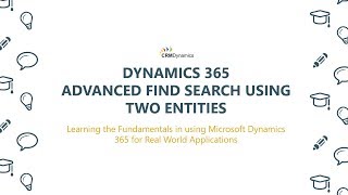 Advanced Find Search Using Two Entities in Dynamics 365 [upl. by Miguela602]