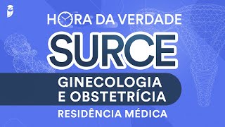 Hora da Verdade Ginecologia e Obstetrícia SURCE Residência Médica [upl. by Dasteel144]