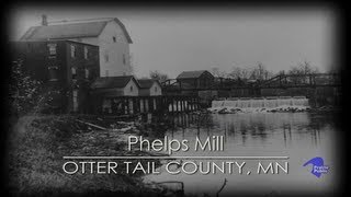 Phelps Mill Otter Tail County MN [upl. by Deelaw730]