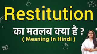 Restitution meaning in hindi  Restitution ka matlab kya hota hai  Word meaning [upl. by Lamp]