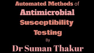 Automated methods of Antimicrobial Susceptibility Testing [upl. by Eatnohs]