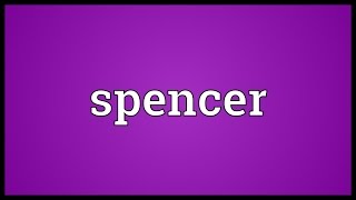 Spencer Meaning [upl. by Werner]