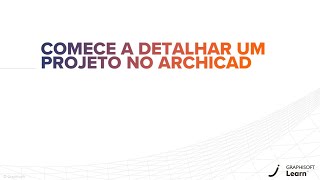 Introdução Como DETALHAR um projeto no ARCHICAD [upl. by Jarrad]