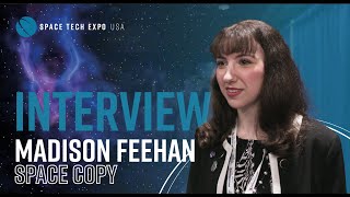 Space Tech Expo USA 2024 Interview Madison Feehan CEO amp Founder Space Copy [upl. by Mauricio937]