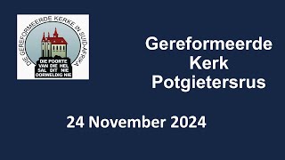 Gereformeerde Kerk Potgietersrus Erediens 24 November 2024 [upl. by Adiv]