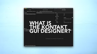 So what is the Kontakt 6 GUI Designer Heres how it works Kontakt 6 Creator Tools [upl. by Ronacin201]