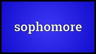 Sophomore Meaning [upl. by Jeanine]