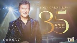 TONY CARREIRA  35 ANOS DE CANÇÕES [upl. by Eelyma990]