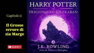 Harry Potter e il Prigioniero di Azkaban Audiolibro Italiano letto da Francesco Pannofino Capitolo 2 [upl. by Lucchesi]