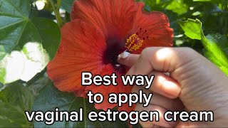 Best way to apply vaginal estrogen cream [upl. by Haimarej713]