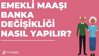 Emekli Maaşı Banka Değişikliği Nasıl Yapılır [upl. by Paluas]