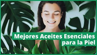 MEJORES ACEITES ESENCIALES PARA LA PIEL 🌿✨ [upl. by Aisayt555]