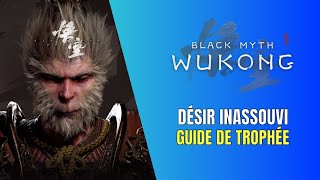 Black Myth Wukong Désir Inassouvi Guide de Trophée  Succès  Guide de Quête Secondaire du Cheval [upl. by Htabmas954]