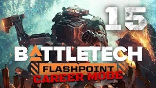 Relentless Assault  Battletech Flashpoint DLC Career Mode Playthrough 15 [upl. by Targett]