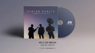 Virlan Garcia  Hilo De Media Official Audio [upl. by Lunette]