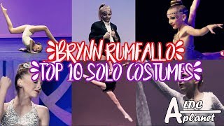 Dance MomsBrynn Rumfallo Top 10 Solo Costumes [upl. by Xonk570]