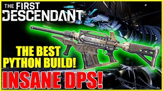 THE BEST PYTHON BUILD  INSANE DPS FOR BOSS FIGHTS  The First Descendant [upl. by Tobie]