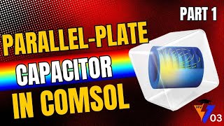 How to Simulate an Ideal Parallel Plate Capacitor in COMSOL A Beginners Guide [upl. by King]