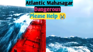 Atlantic Mahasagar  Dangerous  Please Help Me 😭 ship [upl. by Adlesirg157]