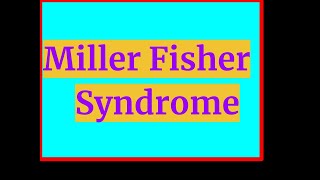 MILLER FISHER SYNDROME [upl. by Ile833]