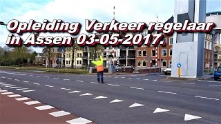 Opleiding Verkeer regelaar in Assen 03 05 2017 [upl. by Oinotnaocram]