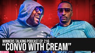 CONVO WITH CREAM  WINNERS TALKING PODCAST  EPISODE 216 [upl. by Ateekan848]