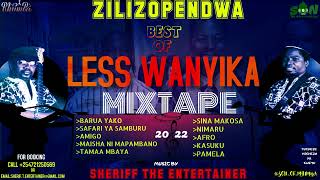 🔥LESS ❣WANYIKA BEST ZILIZOPENDWA 2022 MIX SHERIFF THE ENTERTAINERAmigo  Afro SinaMakosa Nimaru [upl. by Dranek327]