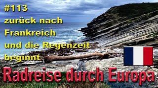 Radreise durch Europa 113 zurück nach Frankreich und die Regenzeit beginnt [upl. by Astraea]