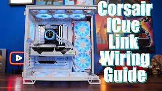 Corsair iCue Link system setup and wiring guide indepth 2024 [upl. by Mccallum695]