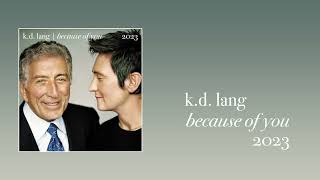 kd lang  Because of You Official Audio [upl. by Learrsi]