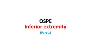 OSPE Inferior ExtremityPart 1 [upl. by Sabsay567]