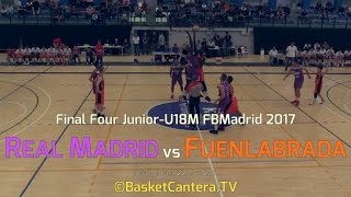 U18M  FUENLABRADA vs REAL MADRID FinalFour Junior FBMadrid 2017 BasketCanteraTV [upl. by Enela]