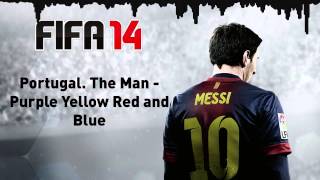 FIFA 14 Portugal The Man  Purple Yellow Red and Blue [upl. by Chatwin]