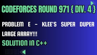 Codeforces Round 971 Problem E Klees SUPER DUPER LARGE Array Full Solution In C [upl. by Viccora12]