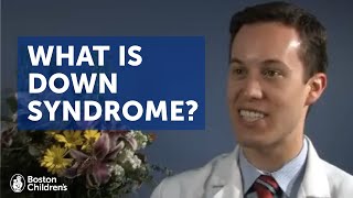 Down syndrome What is it  Boston Childrens Hospital [upl. by Nadroj]