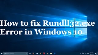 how to fix rundll32exe on Windows 7 Windows 8 and Windows 10 [upl. by Adnal179]