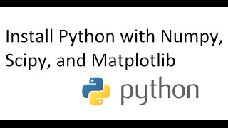 Install Python Numpy Matplotlib Scipy on Windows [upl. by Tnek827]