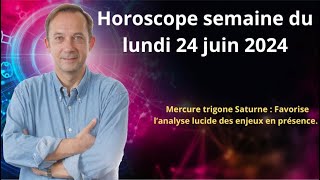 Astro horoscope semaine du lundi 24 juin 2024 [upl. by Ahsin]