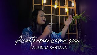 Aceitame Como Sou  Laurinda Santana cover [upl. by Miguelita446]