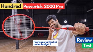 Hundred Powertek 2000 Pro Badminton Racket Review and Test [upl. by Noonan]