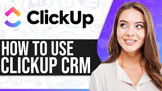 Clickup CRM 2024 How To Use Clickup CRM StepByStep [upl. by Croner100]