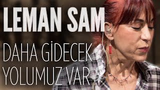 Leman Sam  Daha Gidecek Yolumuz Var JoyTurk Akustik [upl. by Luapnoj]